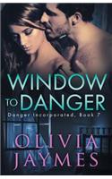 Window to Danger