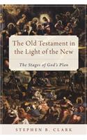 The Old Testament in the Light of the New