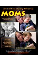 New Creations Coloring Book Series: Moms(New Creations Coloring Book)