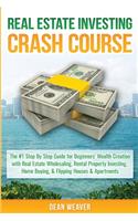 Real Estate Investing Crash Course