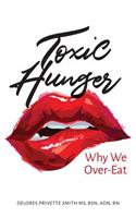Toxic Hunger