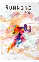 Running Log: Runner Day by Day Log Book: Fitness & Exercise: Colorfull: For Planning Your Run 6"x 9" With 40 Weeks For Record (Training Journal)