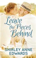 Leave the Pieces Behind