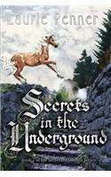 Secrets in the Underground: Book 2 of the Secrets of Gwenla Series