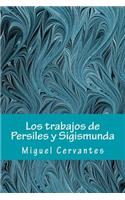 Los Trabajos de Persiles Y Sigismunda