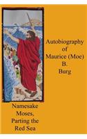 Autobiography of Maurice (Moe) B. Burg