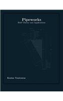 Pipeworks (English Edition): Theory and Applications