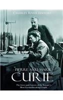 Pierre and Marie Curie: The Lives and Careers of the Science's Most Groundbreaking Couple