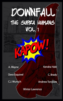 DOWNFALL The Supra Humans Vol.1