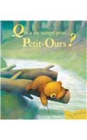 Qui a Du Temps Pour Petit-Ours ?
