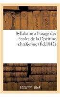 Syllabaire a l'Usage Des Écoles de la Doctrine Chrétienne: (Sciences Sociales)