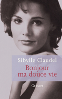 Bonjour ma douce vie