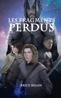 Les Fragments Perdus: 1 - Chroniques des Terres d'Eschizath