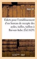 Édicts Et Declaration Du Roy, Pour l'Establissement d'Un Siege d'Election En Chef Et Bureau