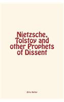 Nietzsche, Tolstoy and other Prophets of Dissent