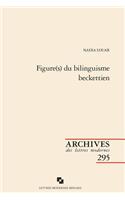Figure(s) Du Bilinguisme Beckettien: (295 Archives Des Lettres Modernes)