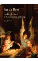 Jan de Beer, Gothic Renewal in Renaissance Antwerp