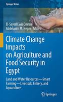 Climate Change Impacts on Agriculture and Food Security in Egypt