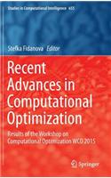 Recent Advances in Computational Optimization: Results of the Workshop on Computational Optimization Wco 2015