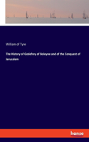 The History of Godefrey of Boloyne and of the Conquest of Jerusalem