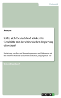 Sollte sich Deutschland stärker für Geschäfte mit der chinesischen Regierung einsetzen?: Erarbeitung von Pro- und Kontra-Argumenten und Diskussion mit der Fishbowl-Methode (Sozialwissenschaften, Jahrgangsstufe 10)