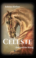 Celeste - Gott und der König
