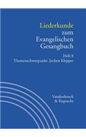 Liederkunde Zum Evangelischen Gesangbuch. Heft 8: Themenschwerpunkt: Jochen Klepper