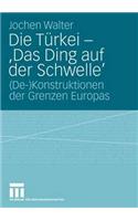 Die Türkei - 'Das Ding Auf Der Schwelle'