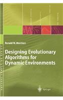 Designing Evolutionary Algorithms for Dynamic Environments