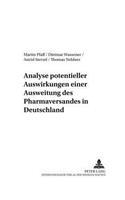 Analyse Potentieller Auswirkungen Einer Ausweitung Des Pharmaversandes in Deutschland