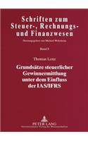 Grundsaetze Steuerlicher Gewinnermittlung Unter Dem Einfluss Der Ias/Ifrs