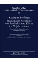 Kirche Im Profanen. Studien Zum Verhaeltnis Von Profanitaet Und Kirche Im 20. Jahrhundert