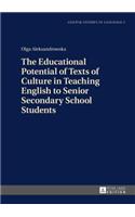 Educational Potential of Texts of Culture in Teaching English to Senior Secondary School Students
