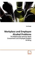 Workplace and Employee Alcohol Problems