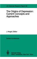 Origins of Depression: Current Concepts and Approaches: Report of the Dahlem Workshop on the Origins of Depression: Current Concepts and Approaches Berlin 1982, Oct.31 - Nov. 5