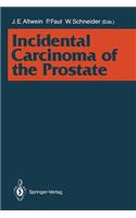 Incidental Carcinoma of the Prostate