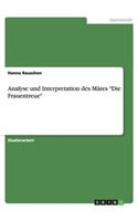 Analyse und Interpretation des Märes "Die Frauentreue"