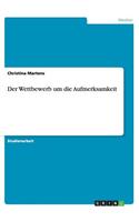 Der Wettbewerb um die Aufmerksamkeit: (German)