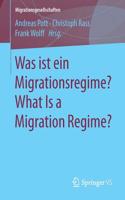 Was Ist Ein Migrationsregime? What Is a Migration Regime?