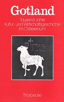 Gotland - Tausend Jahre Kultur- Und Wirtschaftsgeschichte Im Ostseeraum