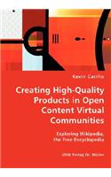 Creating High-Quality Products in Open Content Virtual Communities - Exploring Wikipedia, the Free Encyclopedia