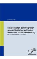 Möglichkeiten der Integration unterschiedlicher Methoden mediativer Konfliktbearbeitung