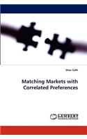 Matching Markets with Correlated Preferences