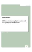 Erlebnisorientierung, Wertewandel und sozialpädagogische Relevanz