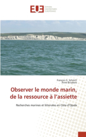 Observer le monde marin, de la ressource à l'assiette