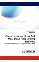 Characterization of the Soil Mass Using Piezoceramic Elements