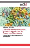 Impuestos Indirectos en las Operaciones de Comercio Electronico