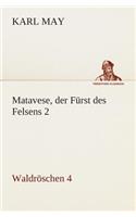 Matavese, der Fürst des Felsens 2: (German)