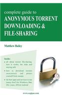 Complete Guide to Anonymous Torrent Downloading and File-Sharing