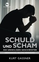 Schuld Und Scham Die Unheiligen Geschwister